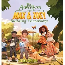 The Adventures of Max & Zoey： Building Friendships