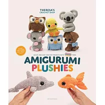 Amigurumi Plushies： Quick and Easy Crochet Projects with Chunky Yarn