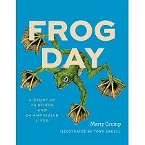 Frog Day： A Story of 24 Hours and 24 Amphibian Lives