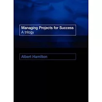 Managing Projects for Success： A Trilogy