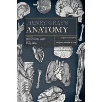 Henry Gray’s Anatomy： Descriptive and Surgical