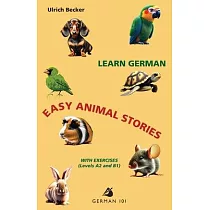Learn German ─ Easy Animal Stories with Exercises (Levels A2 and B1)