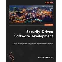 Security─Driven Software Development： Learn to analyze and mitigate risks in your software projects