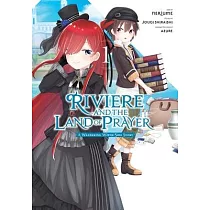 Riviere and the Land of Prayer， Vol. 1 (Manga)