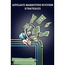 Affiliate Marketing Success Strategies