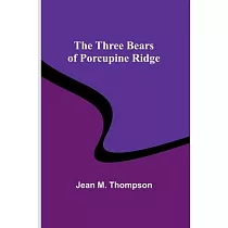 The Three Bears of Porcupine Ridge