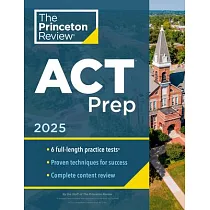 Princeton Review ACT Prep， 2025： 6 Practice Tests + Content Review + Strategies