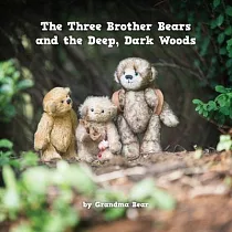 The Three Brother Bears and the Deep， Dark Woods