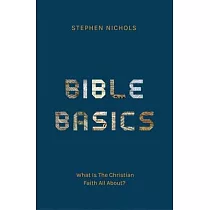 Bible Basics： What Is the Christian Faith All About?