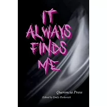 it always finds me