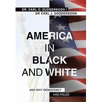 America in Black and White： And Why Democracy Has Failed