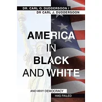America in Black and White： And Why Democracy Has Failed