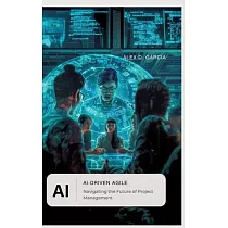 AI─Driven Agile： Navigating the Future of Project Management