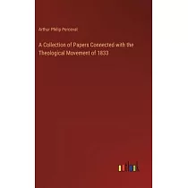 A Collection of Papers Connected with the Theological Movement of 1833