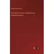 The Cabinet of Gems. Gathered From Celebrated Authors
