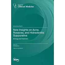 New Insights on Acne， Rosacea， and Hidradenitis Suppurativa： Etiology and Treatment
