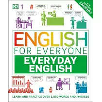 English for Everyone Everyday English： Learn and Practice Over 1，500 Words and Phrases