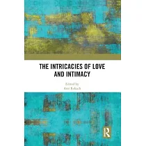 The Intricacies of Love and Intimacy