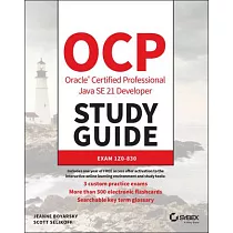 Ocp Oracle Certified Professional Java Se 21 Developer Study Guide： Exam 1z0─830