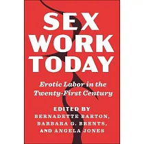 Sex Work Today： Erotic Labor in the Twenty─First Century