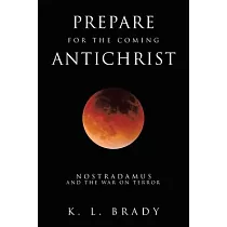 Prepare for the Coming Antichrist： Nostradamus and The War on Terror