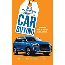 The Insider’s Guide to Car Buying： Tips and Tricks to Save You Money and Protect Your Credit