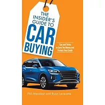 The Insider’s Guide to Car Buying： Tips and Tricks to Save You Money and Protect Your Credit