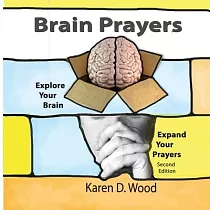 Brain Prayers： Explore Your Brain， Expand Your Prayers