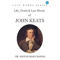 "Life， Death & Last Words of John Keats"