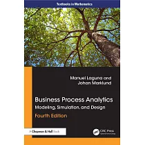 Business Process Analytics： Modeling， Simulation and Design