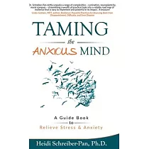 Taming the Anxious Mind： A Guide to Relief Stress & Anxiety