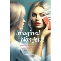 Imagined Non─Jews： Jews Passing as Gentiles in Post─WWII and Multicultural American Fiction