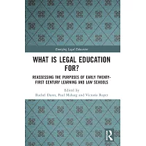 What Is Legal Education For?： Reassessing the Purposes of Early Twenty─First Century Learning and Law Schools