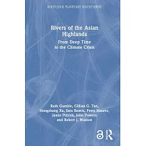 Rivers of the Asian Highlands： From Deep Time to the Climate Crisis