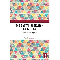 The Santal Rebellion 1855─1856： The Call of Thakur