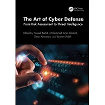 The Art of Cyber Defense： From Risk Assessment to Threat Intelligence