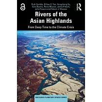 Rivers of the Asian Highlands： From Deep Time to the Climate Crisis