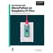 Get Started with Micropython on Raspberry Pi Pico： The Official Raspberry Pi Pico Guide