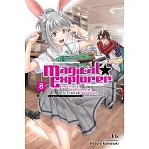 Magical Explorer， Vol. 8 (Light Novel)： Reborn as a Side Character in a Fantasy Dating Sim