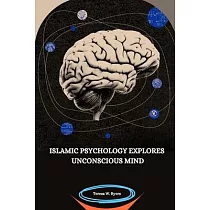 Islamic Psychology Explores Unconscious Mind