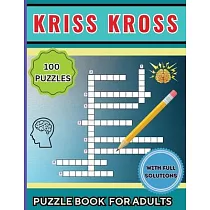 Kriss Kross Puzzle Book for Adults： 100 Interesting Classic Puzzles over 2000 Verified Words