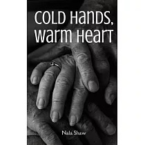 Cold Hands， Warm Heart