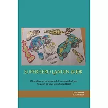 SuperHero Landin Book： If Landin can be successful， so can all of you. You can be your own SuperHero! Remember to live your light!