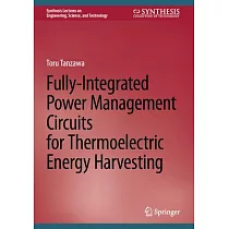 Fully─Integrated Power Management Circuits for Thermoelectric Energy Harvesting