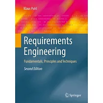 Requirements Engineering： Fundamentals， Principles， and Techniques