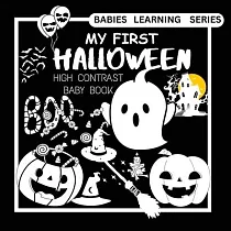 High Contrast Baby Book ─ Halloween： My First Halloween High Contrast Baby Book For Newborn， Babies， Infants High Contrast Baby Book for Holidays Blac