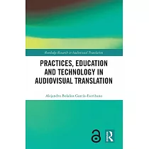 Practices， Education and Technology in Audiovisual Translation