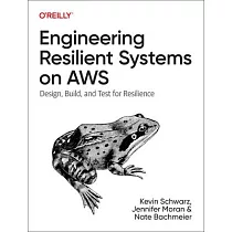 Engineering Resilient Systems on AWS： Design， Build， and Test for Resilience