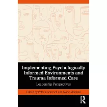 Implementing Psychologically Informed Environments and Trauma Informed Care： Leadership Perspectives