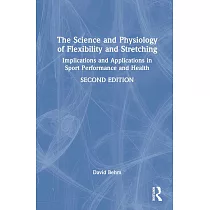 The Science and Physiology of Flexibility and Stretching： Implications and Applications in Sport Performance and Health